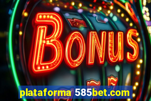 plataforma 585bet.com